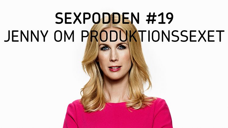 ​Sexpodden: Jenny Strömstedt berättar om produktionssexet