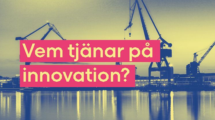 Vem tjänar på innovation?