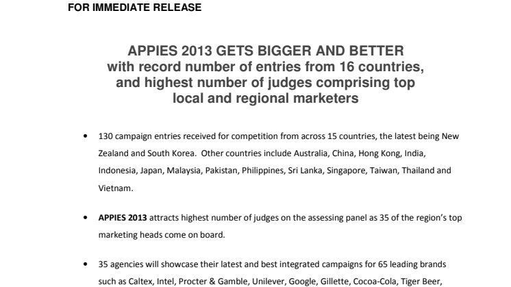 APPIES 2013 GETS BIGGER AND BETTER with record number of entries from 16 countries, and highest number of judges comprising top local and regional marketers