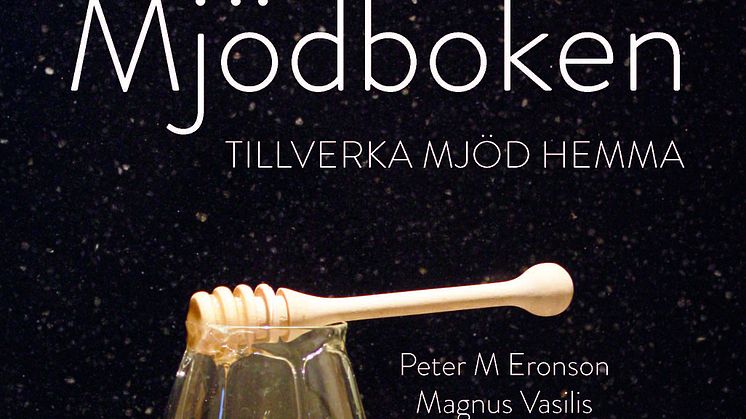 Mjödboken - tillverka mjöd hemma