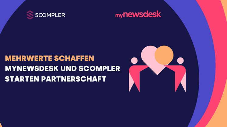 Strategie, Content und Distribution für PR-Profis: Mynewsdesk und Scompler starten Partnerschaft