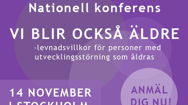 Pressinbjudan: Nationell konferens - Vi blir också äldre - levnadsvillkor för personer med utvecklingsstörning som åldras