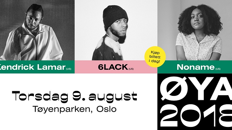 KENDRICK LAMAR, 6LACK OG NONAME SPILLER PÅ ØYA TORSDAG 9. AUGUST!