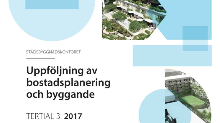 Uppföljning av bostadsplanering och byggande, tertial 3 2017