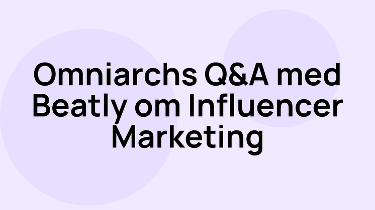 Bli influerad av Omniarchs Q&A med Beatly om Influencer Marketing