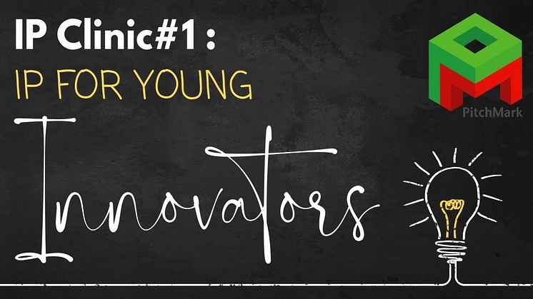 IP Clinic #1: IP for Young Innovators