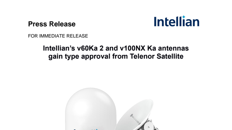 Intellian’s v60Ka 2 and v100NX Ka antennas  gain type approval from Telenor Satellite