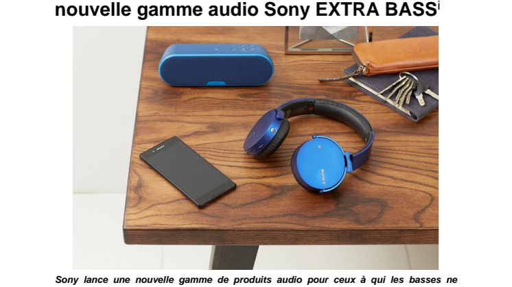 Tout est une histoire de basses :  nouvelle gamme audio Sony EXTRA BASS