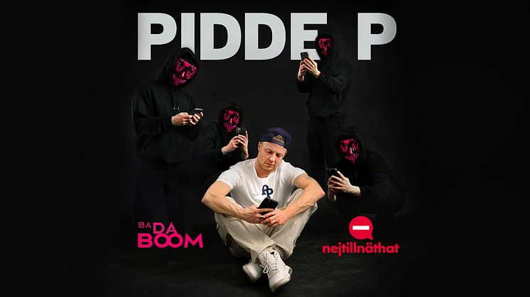 Artisten Pidde P jobbar för att bekämpa näthat - släpper ny låt och musikvideo “Ba Da Boom” den 23e maj släpps låten som är startskottet i kampanjen som är extra viktig inför sommarlovet.