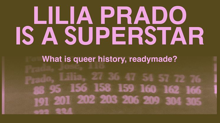 Lilia Prado is a Superstar - What is queer history, readymade?