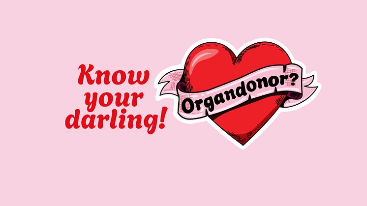 Under årets Valentinsdag oppfordrer Stiftelsen Organdonasjon alle til å bli kjent med sin partners standpunkt til organdonasjon