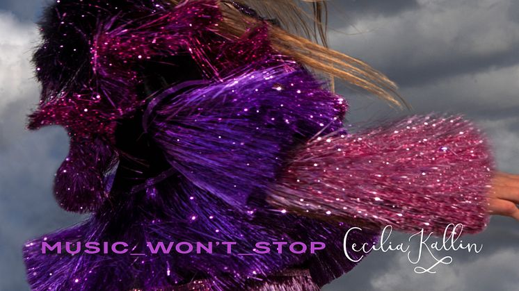 NY SINGEL. ​Nostalgi, kärlek och ärlighet i Cecilia Kallins nya singel "Music Won't Stop"