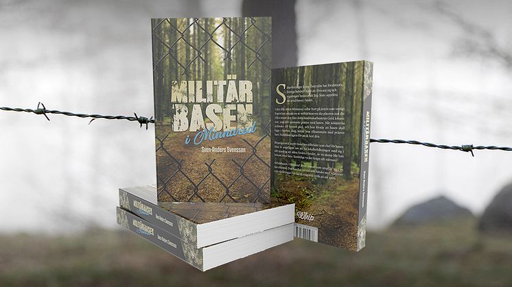 ”Militärbasen i Minnared” är Sven-Anders Svenssons tredje roman.