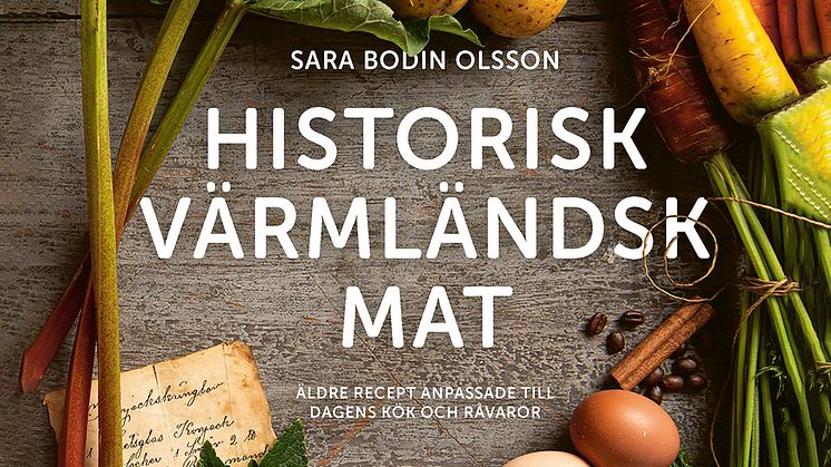 Historisk värmländsk mat – Seminarium om värmländska receptsamlingar och kvinnorna bakom dem    