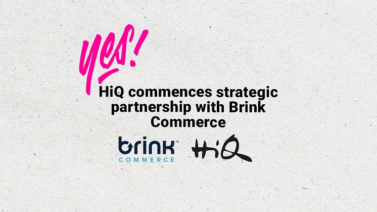 HiQ ingår strategiskt partnerskap med Brink Commerce.