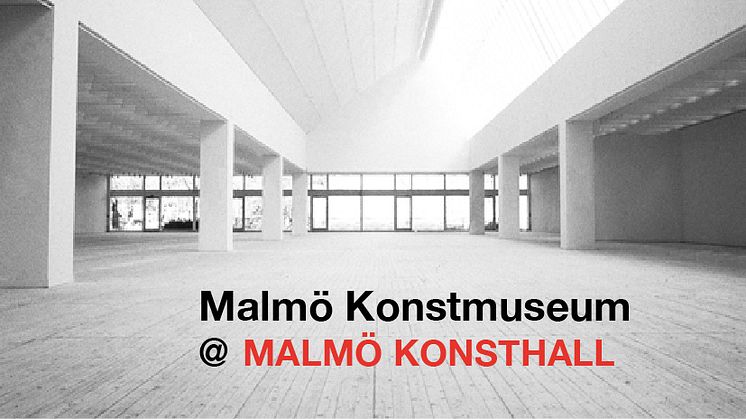 MALMÖ KONSTMUSEUM @ MALMÖ KONSTHALL 