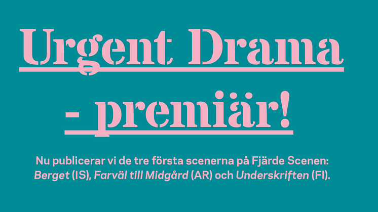 Nu publiceras de tre första scenerna i Urgent Drama, av dramatiker från Island, Argentina och Finland.