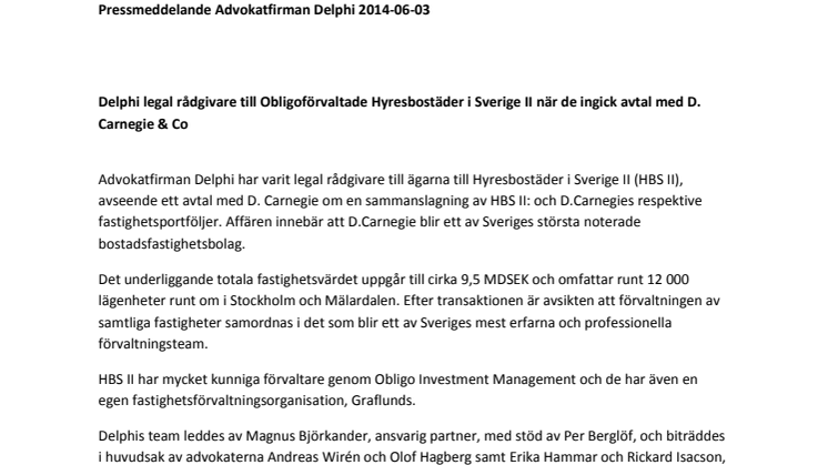 Delphi legal rådgivare till Obligoförvaltade Hyresbostäder i Sverige II när de ingick avtal med D. Carnegie & Co