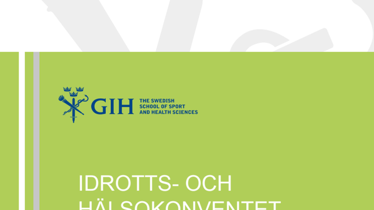 Dags att anmäla dig till GIH:s Idrotts- och hälsokonvent - Årets största fortbildning!