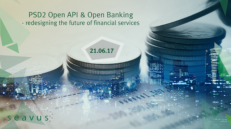 PSD2 Open API & Open Banking - redesigning the future of financial services
