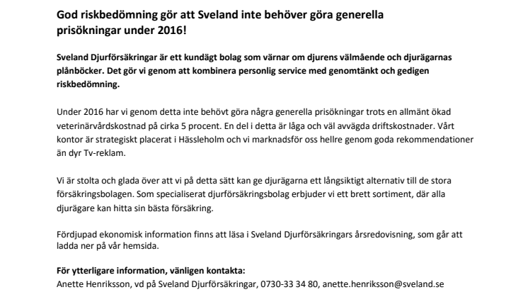 God riskbedömning gör att Sveland inte behöver göra generella prisökningar under 2016! 