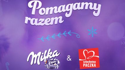 Najmilszy gest na Święta - pomaganie! Kupując Milkę wspierasz SZLACHETNĄ PACZKĘ