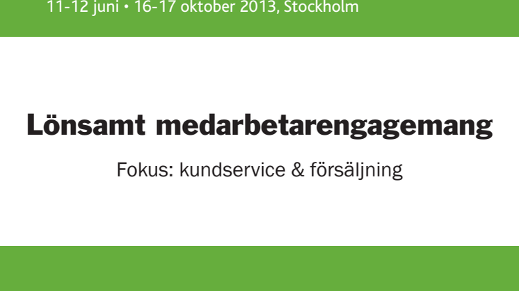 Lönsamt medarbetarengagemang, kurs i Stockholm 11-12 juni & 16-17 okt 2013