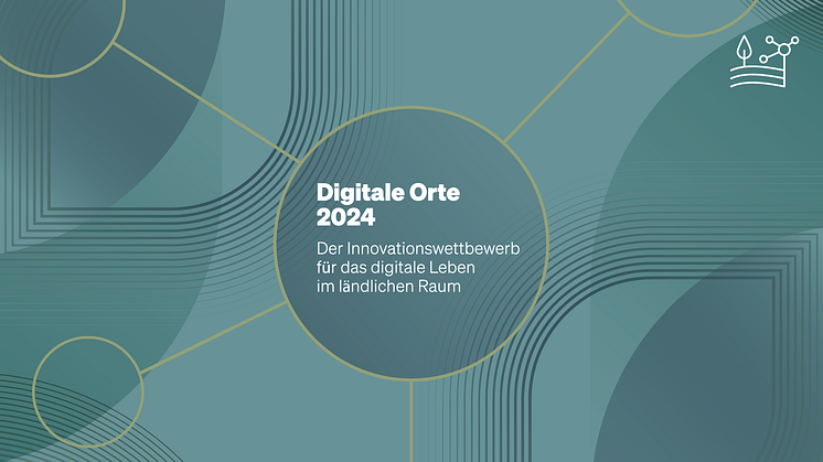Digitale Orte 2024 startet: Der Innovationswettbewerb für das digitale Leben im ländlichen Raum geht in die nächste Runde