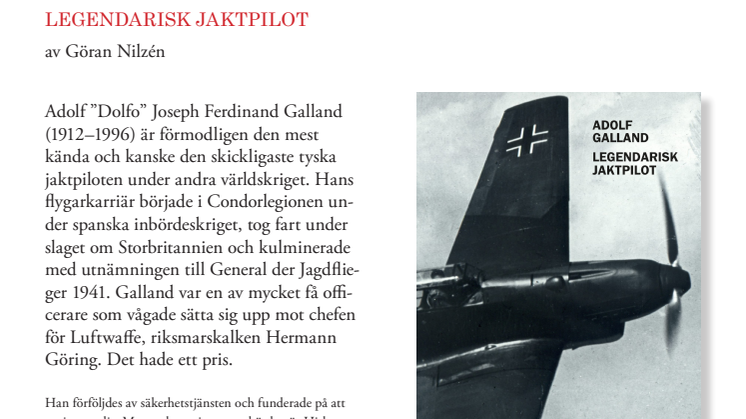 "Adolf Galland: legendarisk jaktpilot". Ny bok om den kanske skickligaste tyska jaktpiloten under andra världskriget. 