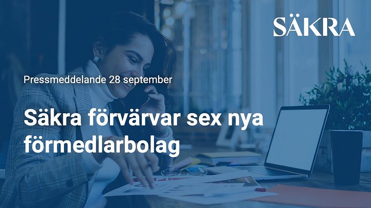 Säkra förvärvar sex nya förmedlarbolag