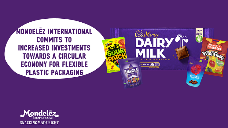  Mondelēz International commits to increased investments to accelerate towards a Circular Economy for flexible plastic packaging