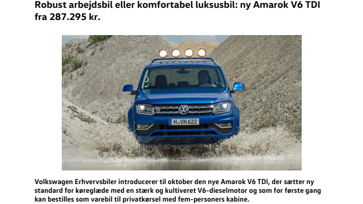 Robust arbejdsbil eller komfortabel luksusbil: ny Amarok V6 TDI fra 287.295 kr.
