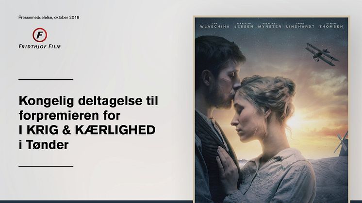 Kongelig deltagelse til forpremieren for I KRIG & KÆRLIGHED i Tønder