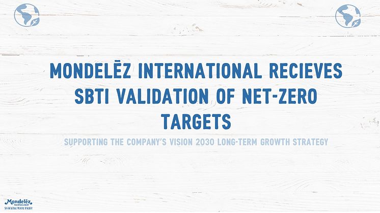 Mondelēz International receives SBTi Validation of Net-Zero Targets