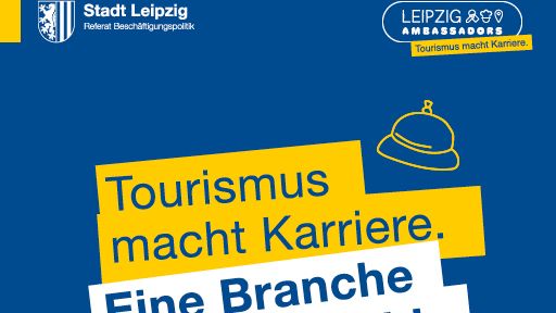 Leipzig Ambassadors: Tourismus macht Karriere (Kampagnenmotiv)