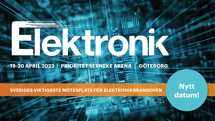 Elektronikmässan Göteborg flyttar fram till 19-20 april 2023