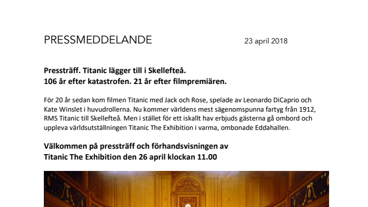 Pressträff. Nu lägger Titanic till i Skellefteå. 106 år efter katastrofen. 21 år efter filmpremiären.
