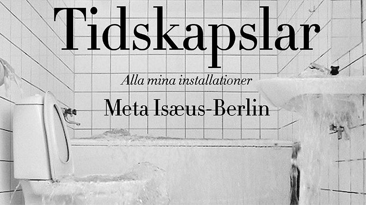 Tidskapslar, Meta Isæus-Berlin, 2019