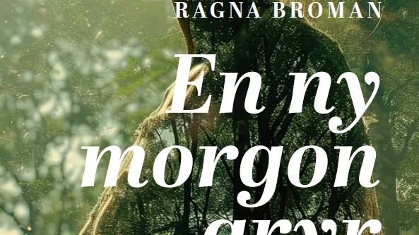 Från tvivel till frigörelse i "En ny morgon gryr" av Ragna Broman