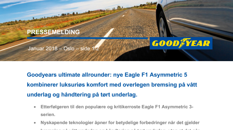 Goodyears ultimate allrounder: nye Eagle F1 Asymmetric 5 kombinerer luksuriøs komfort med overlegen bremsing på vått underlag og håndtering på tørt underlag. 