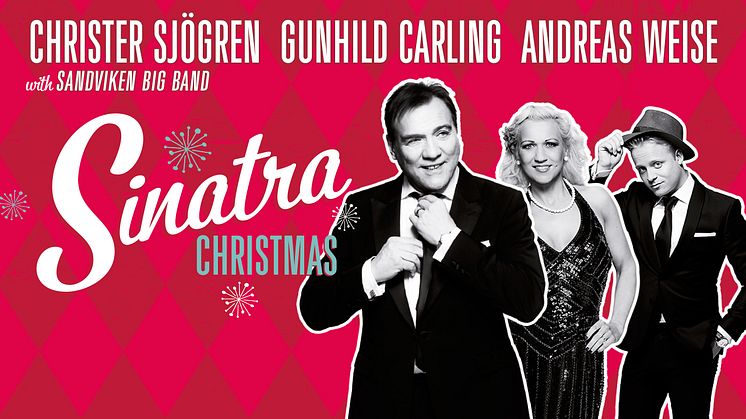 Sinatra Christmas med Christer Sjögren, Gunhild Carling och Andreas Weise