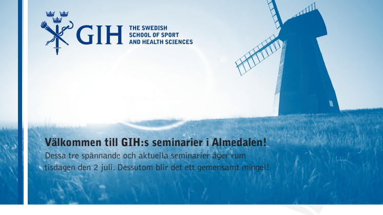 Välkommen till GIH:s tre seminarier i Almedalen nu på tisdag
