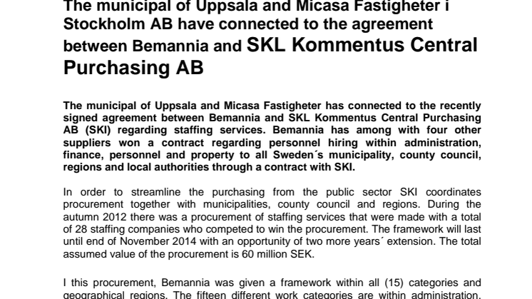The municipal of Uppsala and Micasa Fastigheter i Stockholm AB have connected to the agreement between Bemannia and SKL Kommentus Central Purchasing AB