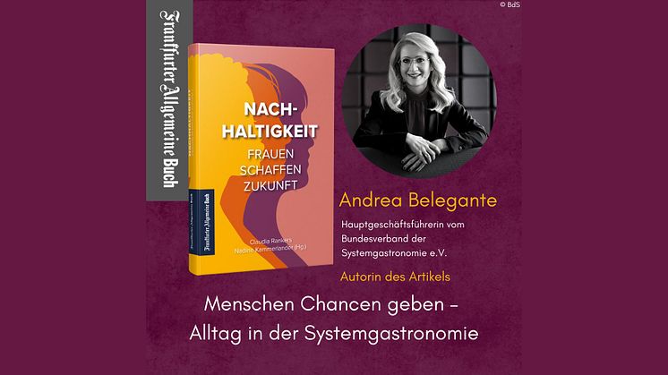 Menschen Chancen geben - Alltag in der Systemgastronomie: BdS-Hauptgeschäftsführerin Andrea Belegante schreibt für "Nachhaltigkeit – Frauen schaffen Zukunft"