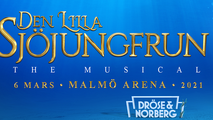 Den Lilla Sjöjungfrun - The Musical till Malmö Arena 2021!
