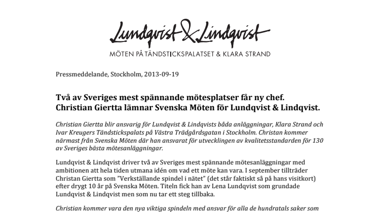 Två av Sveriges mest spännande mötesplatser får ny chef.   Christian Giertta lämnar Svenska Möten för Lundqvist & Lindqvist. 