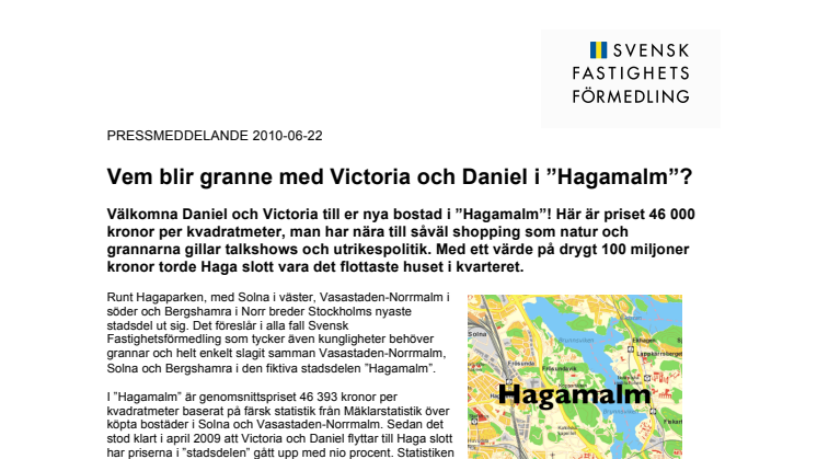 Vem blir granne med Victoria och Daniel i ”Hagamalm”?
