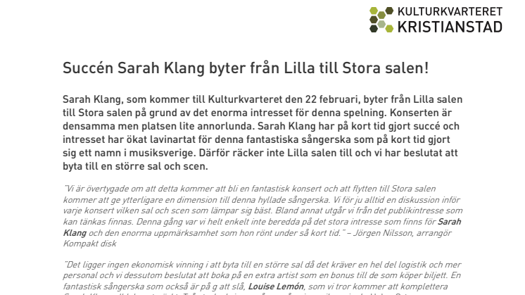 Succén Sarah Klang byter från Lilla till Stora salen!