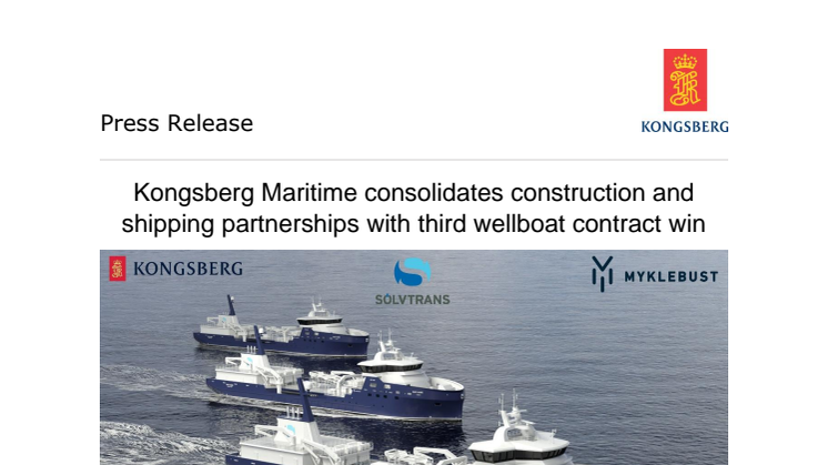 Kongsberg Maritime consolidates construction and shipping partnerships with third wellboat contract win