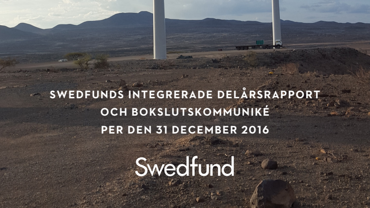 Swedfunds integrerade delårsrapport och bokslutskommuniké december 2016